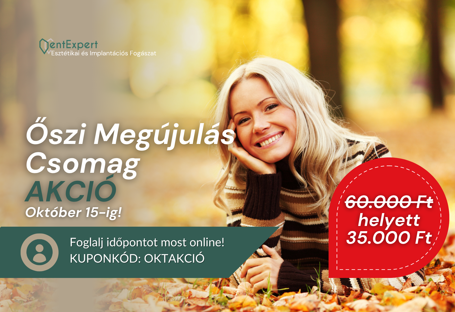 Őszi Megújulás Csomag Akció – Teljes körű fogászati csomag kedvezménnyel Őszi Megújulás Csomag Akció – Teljes körű fogászati csomag